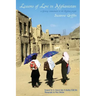 Lessons of Love in Afghanistan: A Lifelong Commitment to the Afghan People