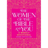 The Women of the Bible and You: A Weekly Devotional
