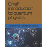 Brief introduction to quantum physics