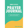 Prayer Journal: A 40-Day Journey Through Praying The Scriptures