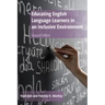 Educating English Language Learners in an Inclusive Environment: Second Edition