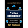 Practical Home Theater: A Guide to Video and Audio Systems (2022 Edition)