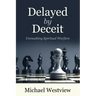 Delayed by Deceit: Unmasking Spiritual Warfare