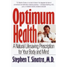 Optimum Health: A Natural Lifesaving Prescription for Your Body and Mind