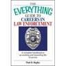 The Everything Guide to Careers in Law Enforcement: A Complete Handbook to an Exciting and Rewarding Life of Service