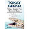 Tokay Gecko. Tokay Gecko Pet Owners Guide. Tokay Geckos care, behavior, diet, interacting, costs and health.