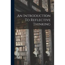 An Introduction To Reflective Thinking