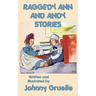 Raggedy Ann and Andy Stories - Illustrated: Illustrated Classic Stories of Raggedy Ann and Andy