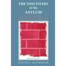 The Discovery of the Asylum: Social Order and Disorder in the New Republic