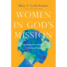Women in God's Mission: Accepting the Invitation to Serve and Lead