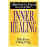 Inner Healing: A Handbook for Helping Yourself and Others