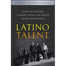 Latino Talent: Effective Strategies to Recruit, Retain and Develop Hispanic Professionals