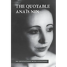 The Quotable Anais Nin: 365 Quotations with Citations