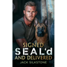 Signed Seal'd and Delivered: Romance, Danger, and a K9 You'll Never Forget