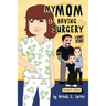 My Mom is Having Surgery: A Kidney Story