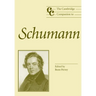 The Cambridge Companion to Schumann