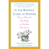 If the Buddha Came to Dinner: How to Nourish Your Body to Awaken Your Spirit
