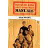 Because Kids Don't Come With Manuals(R): Contemporary Advice for Parents