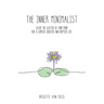 The Inner Minimalist: clear the clutter of your mind for a simpler, quieter and happier life