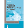 Violent Alternatives to War: Justifying Actions Against Contemporary Terrorism