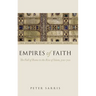 Empires of Faith: The Fall of Rome to the Rise of Islam, 500-700