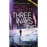 Three Ways to Die: A short crime fiction story