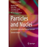 Particles and Nuclei: An Introduction to the Physical Concepts