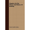 Chapters On The Theory And History Of Banking