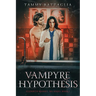 Vampyre Hypothesis: Elizabeth Ramsey, MD Series Book 1