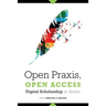 Open Praxis, Open Access: Digital Scholarship in Action