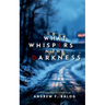 What Whispers in the Darkness