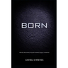 Born: Identity discovered, Purpose revealed, Legacy unleashed