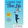 Living the Thin Life: Weight Maintenance Tips & Strategies for Life