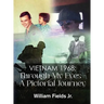Vietnam 1968: Through My Eyes - A Pictorial Journey
