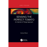 Sensing the Perfect Tomato: An Internet of Sensing Approach