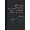 A Nuclear Magnetic Resonance Device for Classifying Grounded Mines