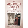 An Academic Nurse's Tale: Triumphs, Tribulations, and Travels