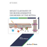 Molecular Bases of Neurodegenerative Disorders of the Retina