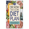 Dr. Now 1200 Calorie Diet Plan: A Guide to Dr. Now's Weight Loss Plan and Sustainable Lifestyle Changes