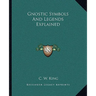 Gnostic Symbols And Legends Explained