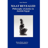 Maat Revealed, Philosophy of Justice in Ancient Egypt