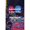 Android Exhibit & Other Stories