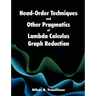 Head-Order Techniques and Other Pragmatics of Lambda Calculus Graph Reduction