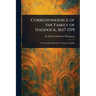 Correspondence of the Family of Haddock, 1657-1719