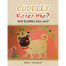 Cuddles Kisses Who?: Will Cuddles Kiss You?