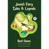 Jewish Fairy Tales and Legends: Annotated version with foreword by Jean Meltzer
