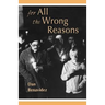 For All the Wrong Reasons
