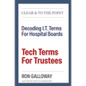 Tech Terms For Trustees: Decoding I.T. Terms For Hospital Boards