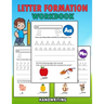 Letter Formation Workbook: Letter Formation Activities For Kids, Help Children Learn To Write With This Handwriting Booklet