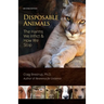 Disposable Animals: The Harms We Inflict & How We Stop